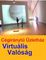 C&eacute;gir&aacute;nyt� &Uuml;zleth&aacute;z - Virtu&aacute;lis &eacute;s val&oacute;s&aacute;gos egyben.